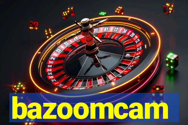 bazoomcam