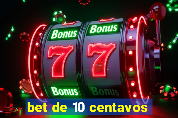 bet de 10 centavos