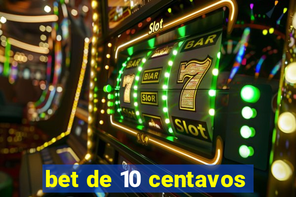 bet de 10 centavos