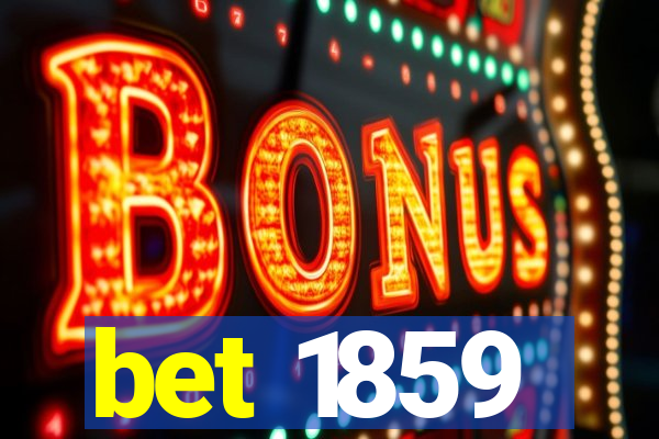 bet 1859