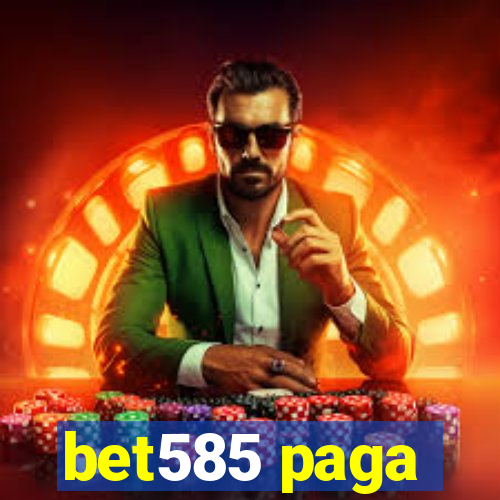 bet585 paga