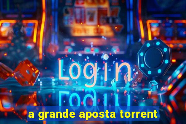 a grande aposta torrent