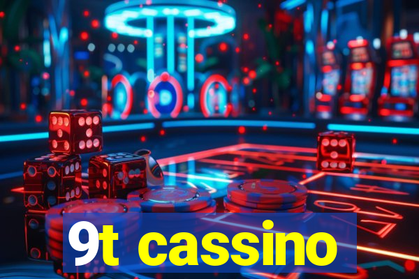 9t cassino