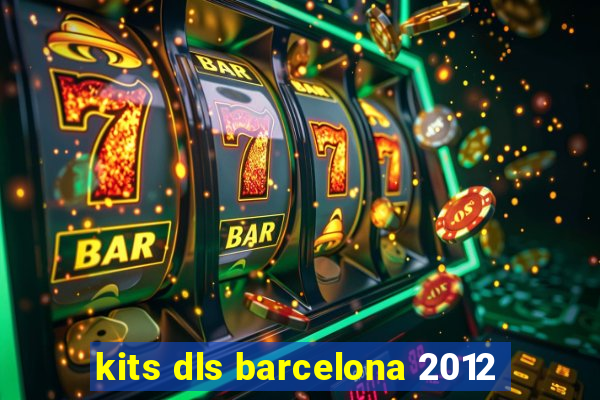 kits dls barcelona 2012