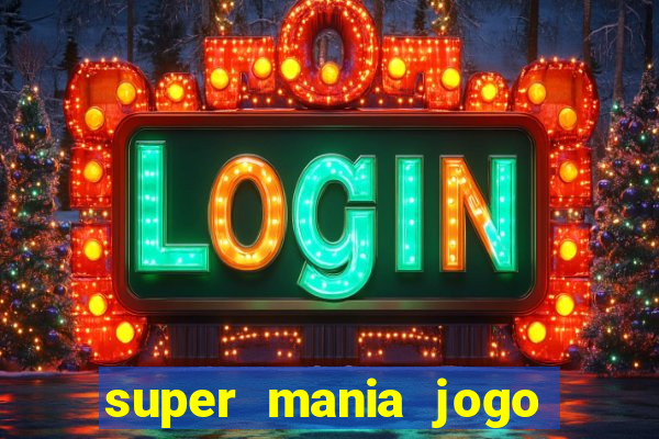 super mania jogo do bicho