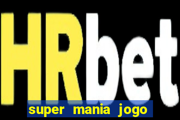 super mania jogo do bicho