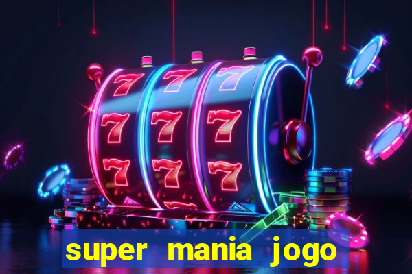 super mania jogo do bicho