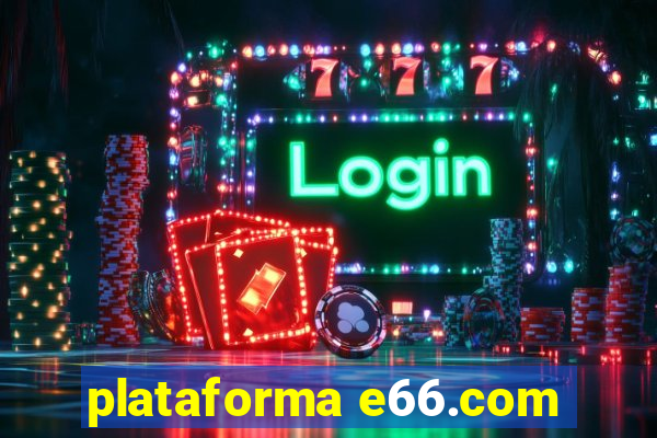 plataforma e66.com