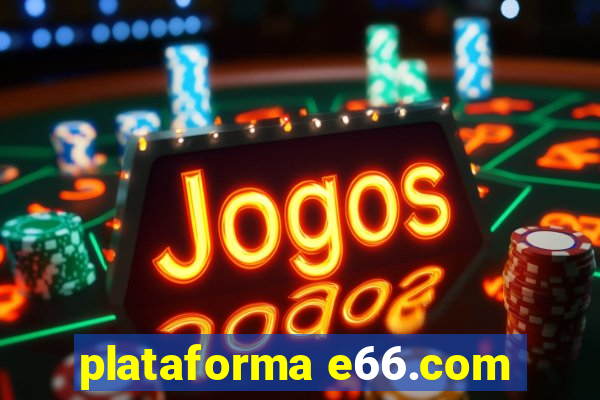 plataforma e66.com