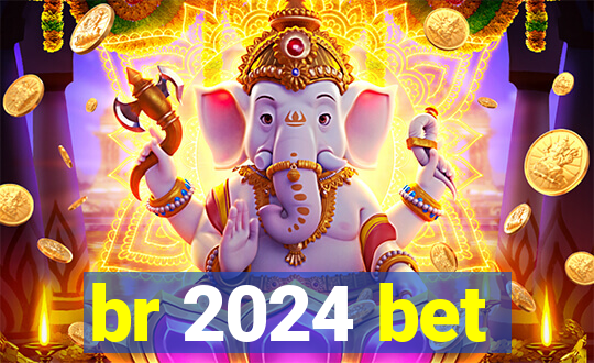 br 2024 bet