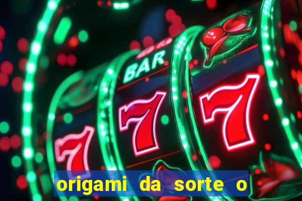 origami da sorte o que escrever