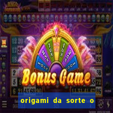 origami da sorte o que escrever