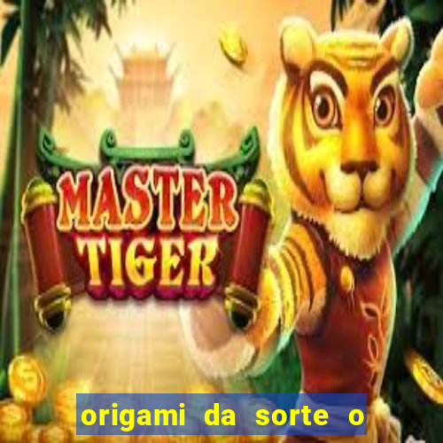 origami da sorte o que escrever