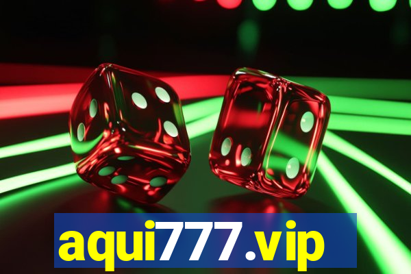 aqui777.vip