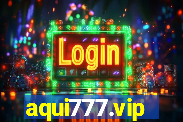 aqui777.vip