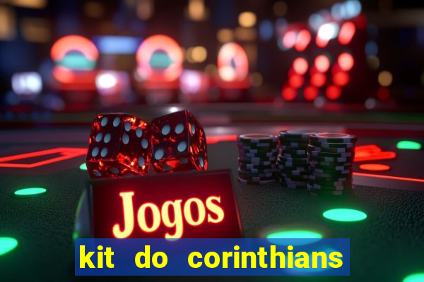 kit do corinthians dls 2019