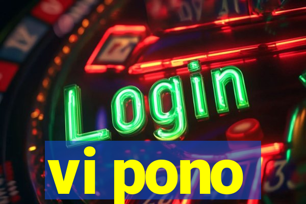 vi pono