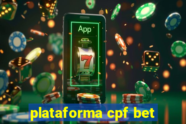 plataforma cpf bet