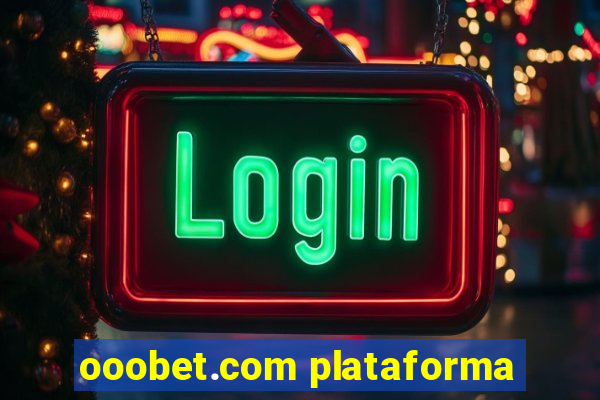 ooobet.com plataforma