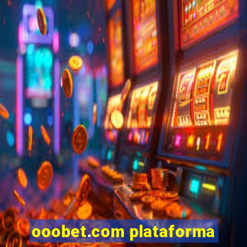 ooobet.com plataforma