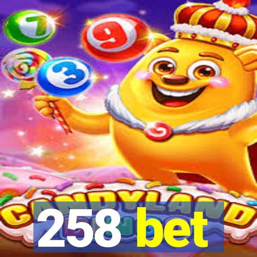 258 bet