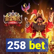 258 bet