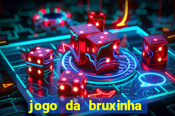 jogo da bruxinha que ganha dinheiro