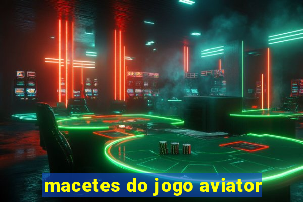 macetes do jogo aviator