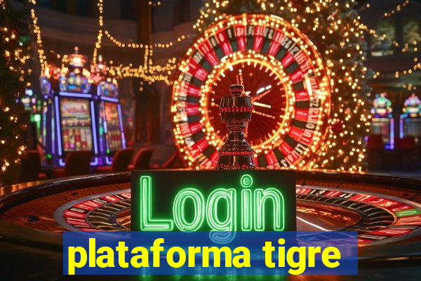 plataforma tigre