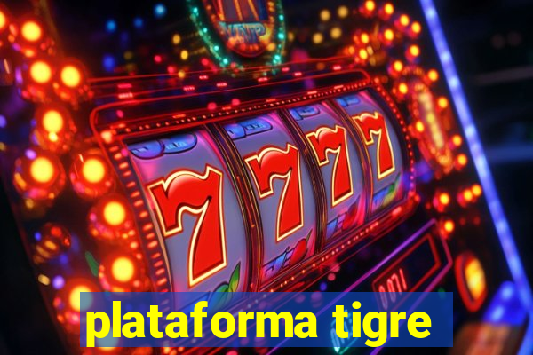 plataforma tigre