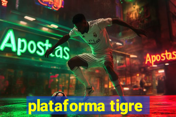 plataforma tigre