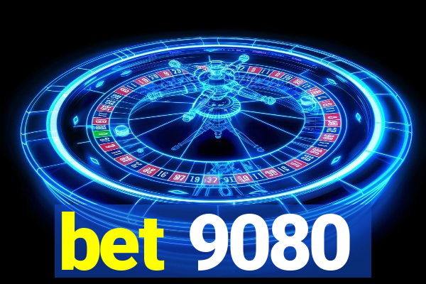 bet 9080