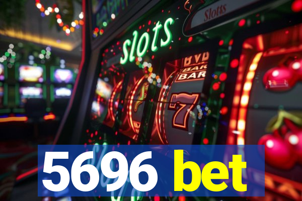 5696 bet