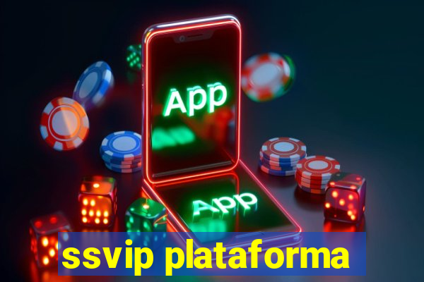 ssvip plataforma