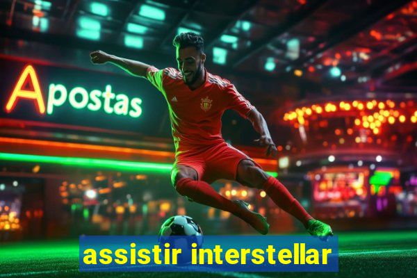 assistir interstellar