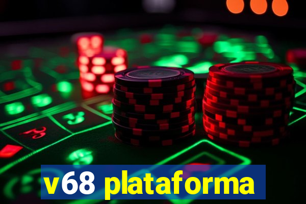 v68 plataforma