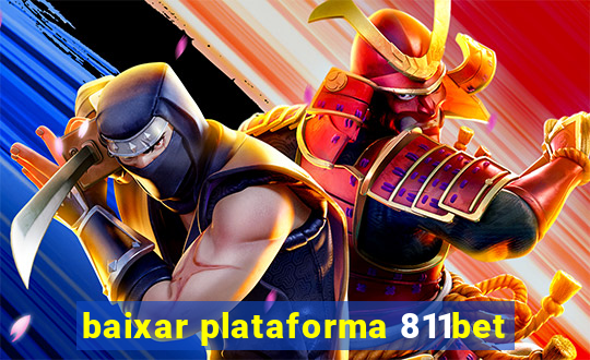 baixar plataforma 811bet