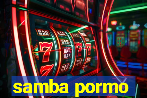 samba pormo