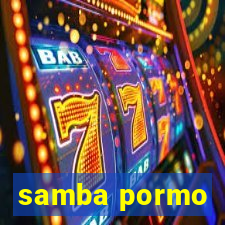 samba pormo