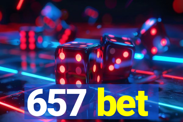 657 bet