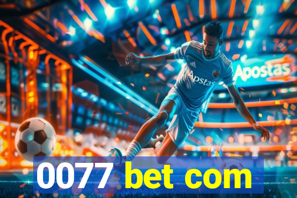 0077 bet com