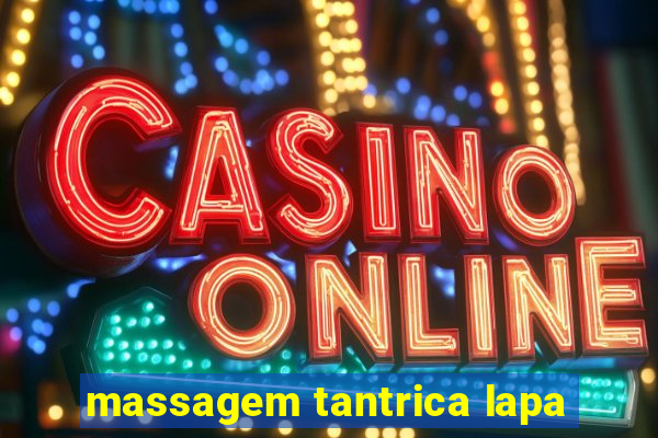 massagem tantrica lapa