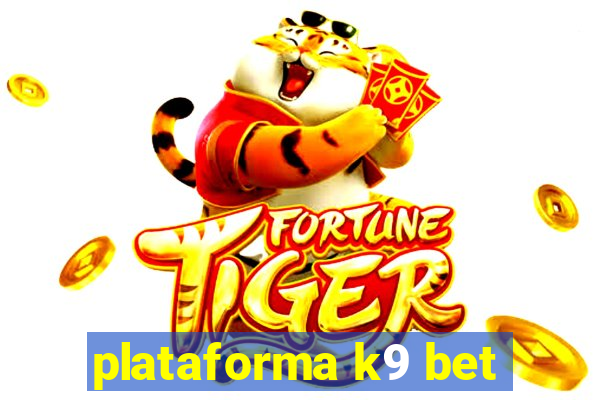 plataforma k9 bet