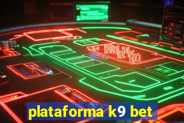 plataforma k9 bet