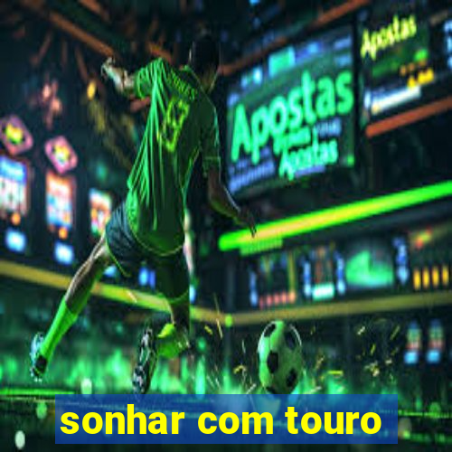 sonhar com touro