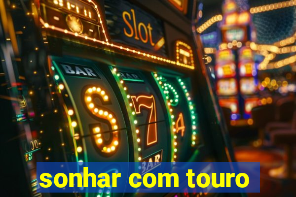 sonhar com touro