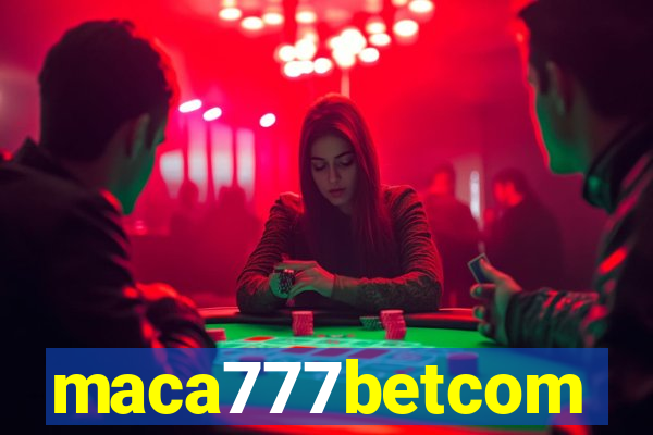 maca777betcom