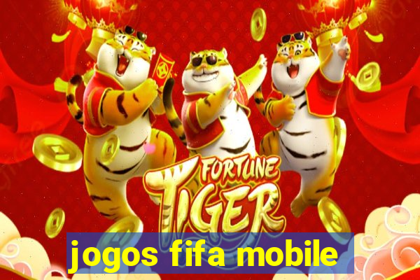 jogos fifa mobile