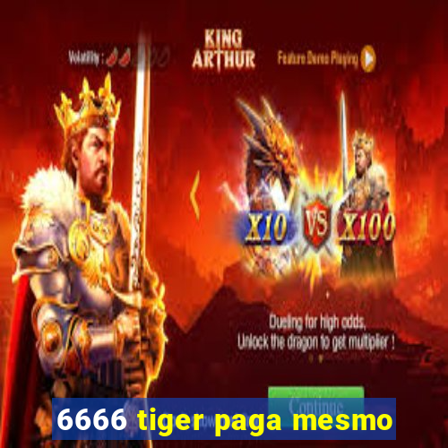 6666 tiger paga mesmo