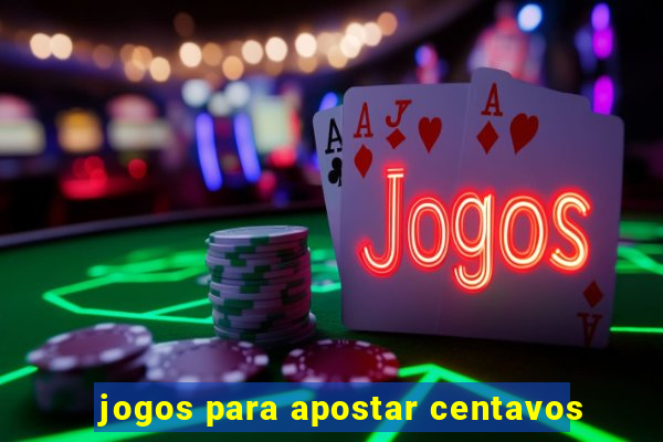 jogos para apostar centavos